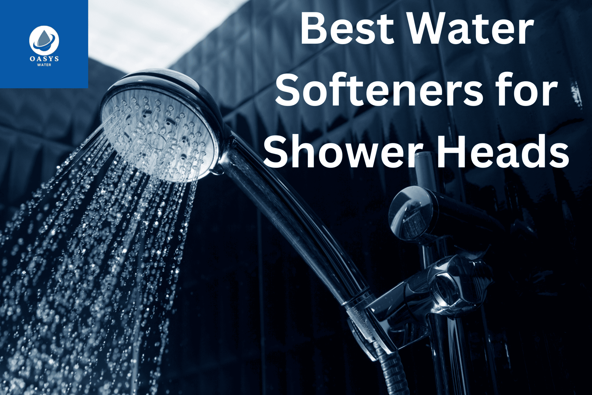 Best Shower Head Water Softener Filters [Reviews & Guide] - Oasys Water