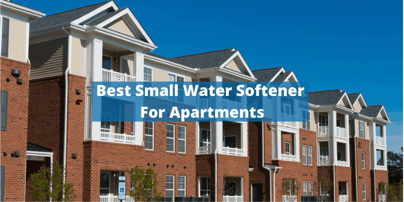 Best Water Softener For Apartments (Guide & Reviews)