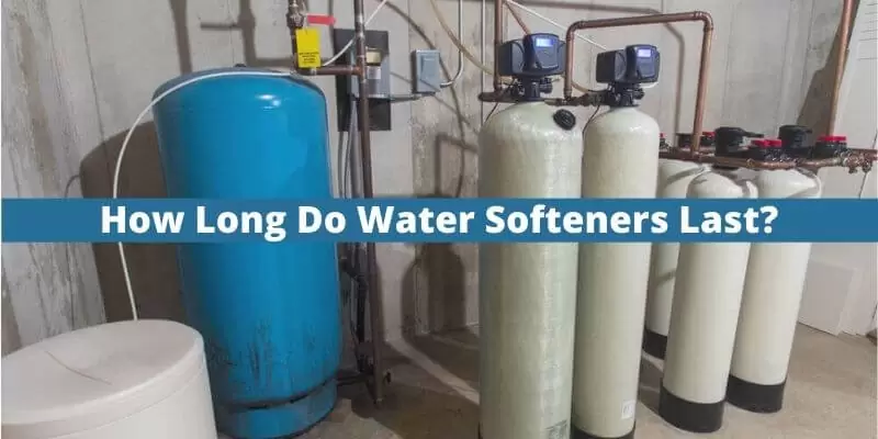 How Long Do Water Softeners Last: A Comprehensive Guide