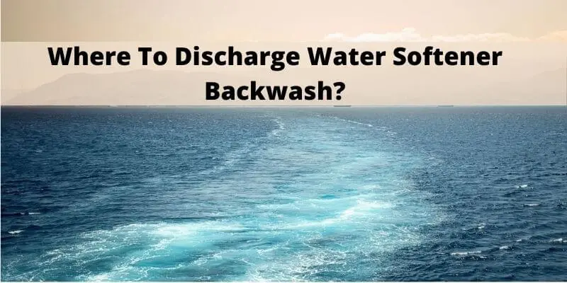 Where to Discharge Water Softener Backwash? - Oasys Water